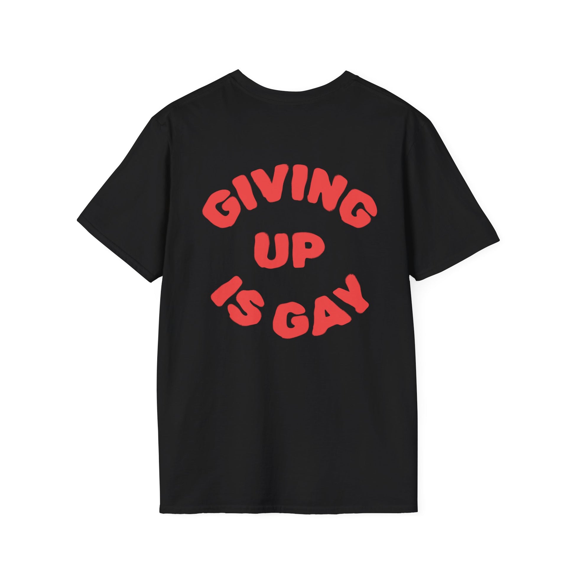 (GIVING UP IS GAY) T-Shirt