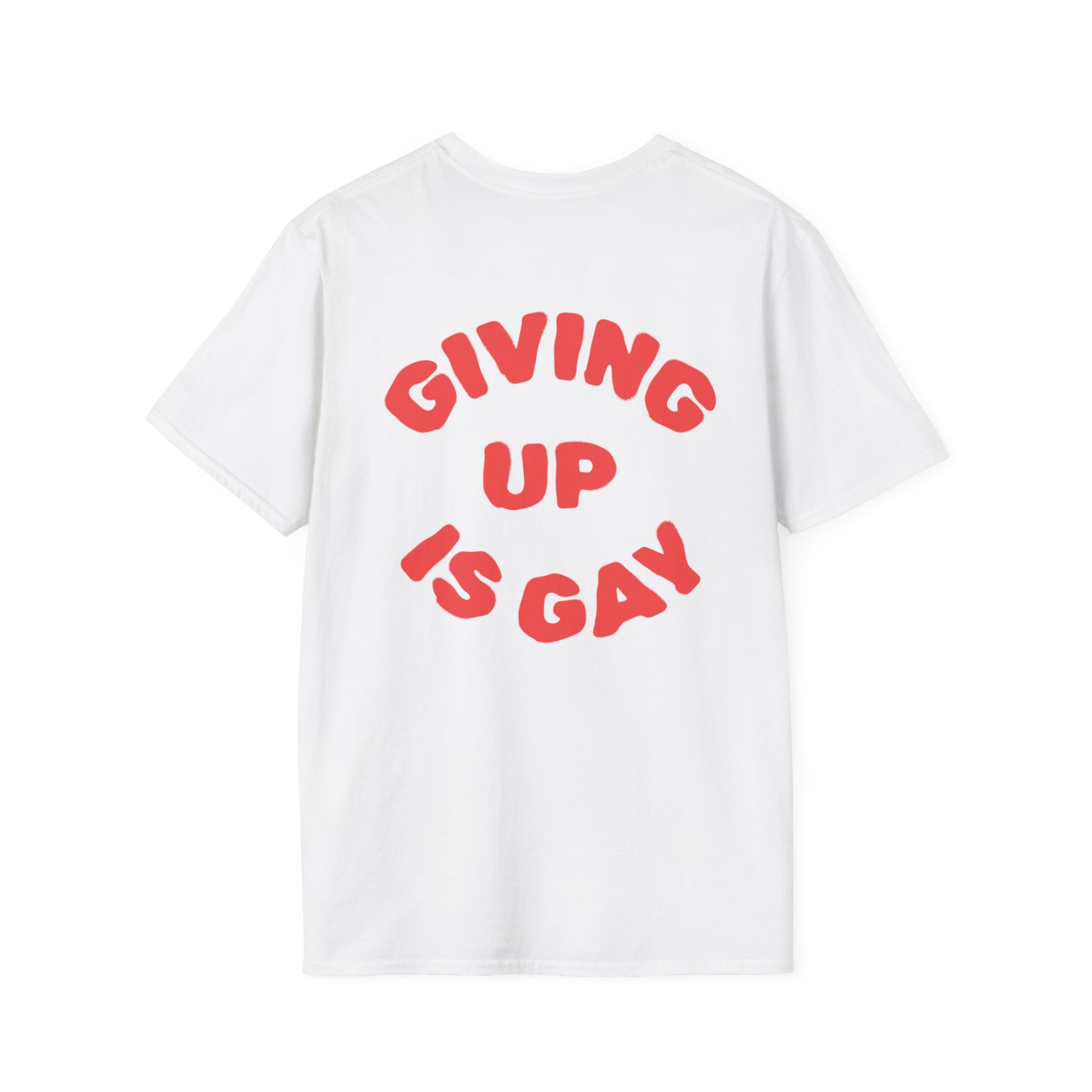 (GIVING UP IS GAY) T-Shirt
