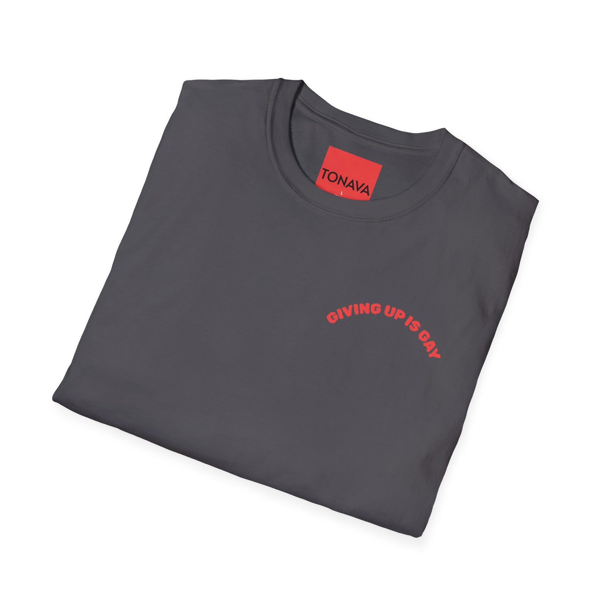 (GIVING UP IS GAY) T-Shirt