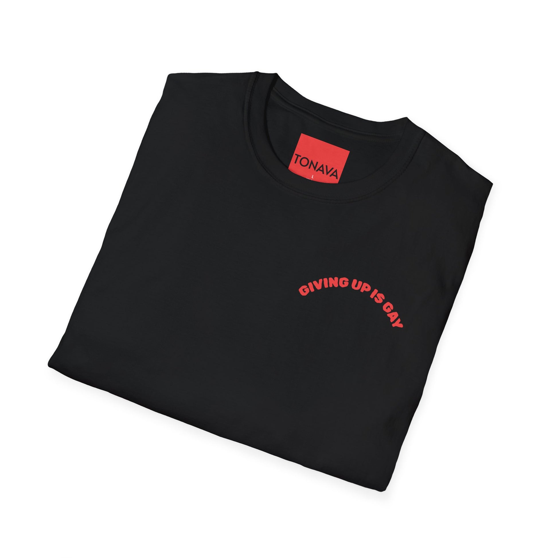 (GIVING UP IS GAY) T-Shirt